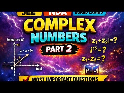 Complex Numbers Part 2 | Most Important Questions for JEE, NDA & Board Exams