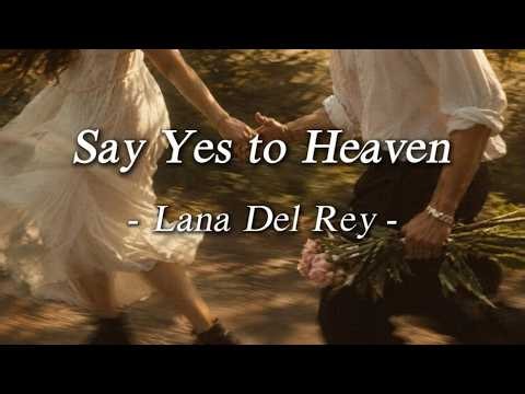 Lana Del Rey - Say Yes To Heaven (Lyrics)