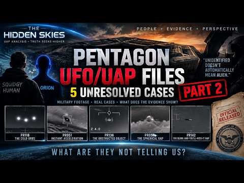 Pentagon UFO/UAP Files — Part 2: 5 Unresolved Cases Investigated