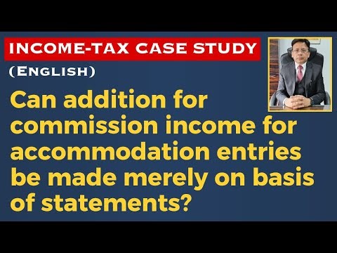 Can addition for commission income for accommodation entries be made merely on basis of statements?