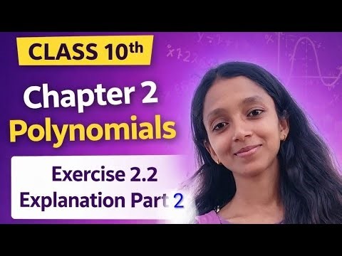 Class 10th Maths chapter 2 Polynomials Exercise 2.2 full explanation by Komal Mam part2