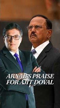 "ONE OF INDIA'S GREATEST SONS!" | Arnab High Praise For NSA Ajit Doval