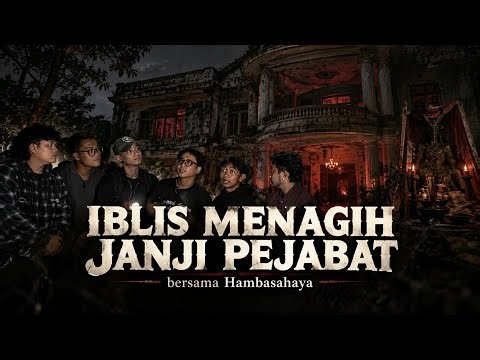 MENELUSURI RUMAH PEJABAT YANG INGKAR JANJI DENGAN IBLIS! ft Hambasahaya (Ghost Plenger)