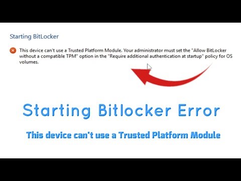 Starting Bitlocker Error This device can't use a Trusted Platform Module Fix
