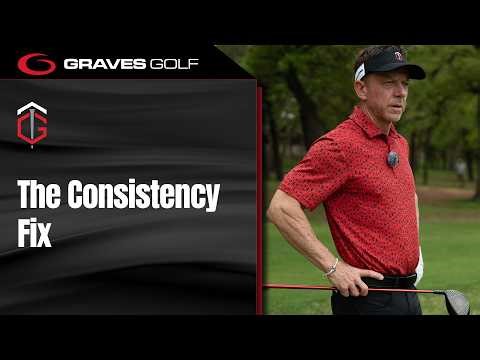 The Consistency Fix - Todd Graves