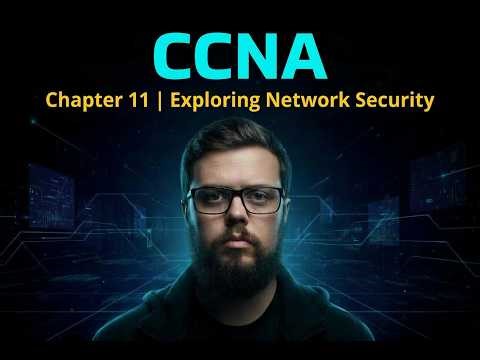 CCNA - Chapter 11: Exploring Network Security (Threats, CIA Triad, AAA & Wireshark)