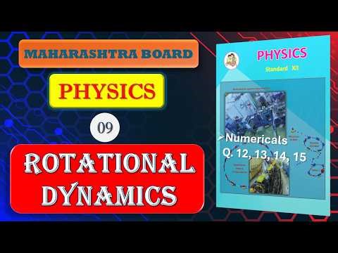 Rotational Dynamics L9 | Numericals | Class 12 Physics | Maharashtra Board | Maha Science Education