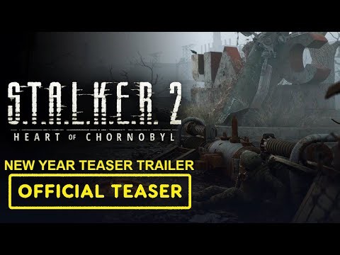 Stalker 2 Heart of Chornobyl - Official New Year Teaser Trailer