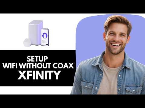 How to Set Up Xfinity WiFi Without Coax Cable