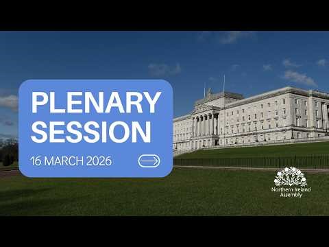 Plenary Session - Monday 16 March 2026