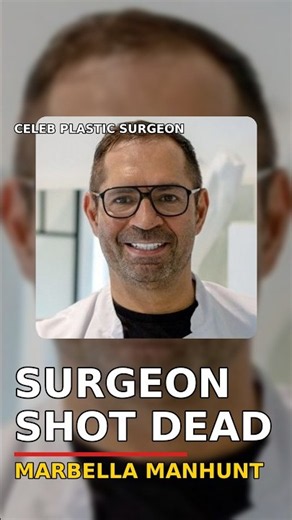 Celebrity Surgeon Shot Dead in Marbella — 18-Year-Old Arrested, Hunt for Fugitive Client