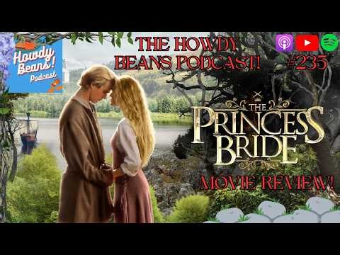 Howdy Beans Main-Quest Ep 235. The Princess Bride (1987) Movie Review!