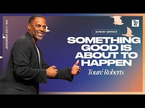 Something Good Is About to Happen - Touré Roberts