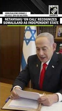 Israeli PM Netanyahu recognizes Republic of Somaliland as ‘sovereign & Independent state’