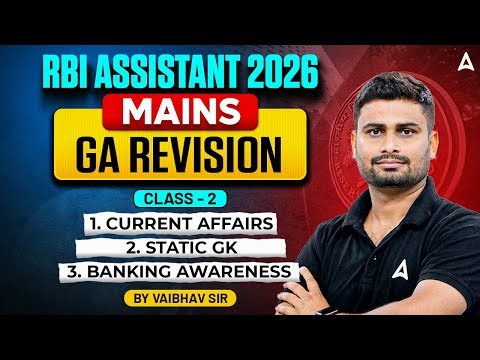 RBI Assistant Mains 2026 GA Revision | Current Affairs, Static GK, Banking Awareness #2 |Vaibhav Sir