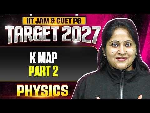 K - Map - 2 | IIT JAM Physics | IIT JAM & CUET PG 2027 | PW