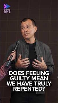 Does feeling guilty mean we have truly repented?