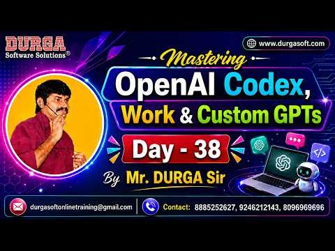 Mastering OpenAI Codex, Work & Custom GPTs tutorials || by Mr. DURGA Sir On 19-08-2026 @7PM (IST)