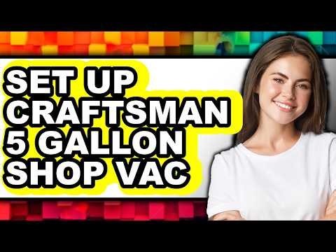How to Set Up Craftsman 5 Gallon Shop Vac - Easy Guide