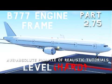 Boeing 777 (PART 2.75) Engine FRAME| Plane Crazy Tutorial