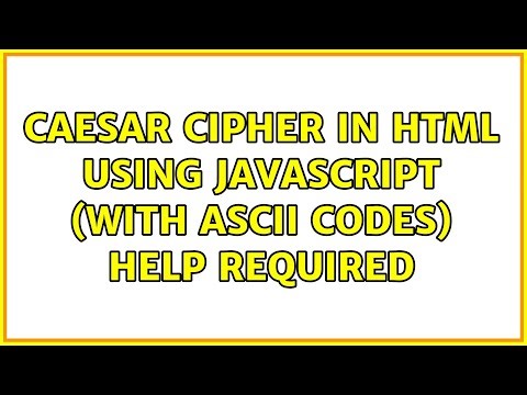 Caesar Cipher in html using javascript (with ASCII codes) help required (2 Solutions!!)