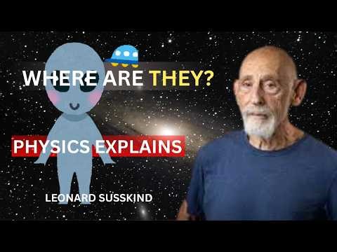 Why Aliens Might Exist — But Can Never Reach Us Leonard Susskind