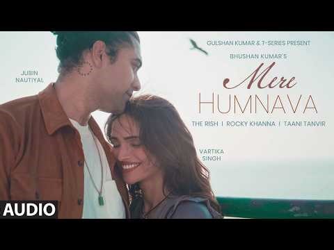 Mere Humnava (Full Audio): Jubin Nautiyal | The Rish | Rocky Khanna | Vartika Singh | Bhushan Kumar