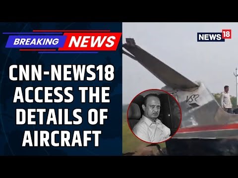 CNN News18 Accesses Aircraft Details As Reports Claim Ajit Pawar Dies In Baramati Crash | News18