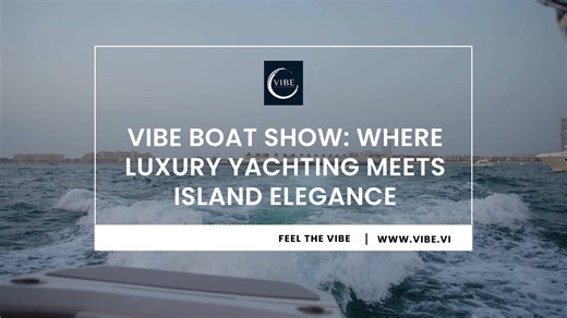 VIBE Boat Show: Where Luxury Yachting Meets Island Elegance
