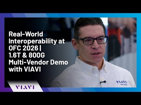 Real-World Interoperability at OFC 2026 | 1.6T & 800G Multi-Vendor Demo with VIAVI