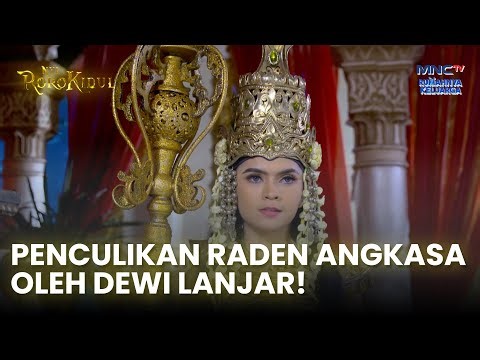 Dewi Lanjar Menculik Raden Angkasa | NYI RORO KIDUL | EPS. 52