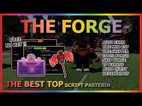 THE FORGE Script Pastebin 2025 AUTO FARM, ORE ESP, ORE SKIPPER, AUTO FORGE, KILL AURA (NO KEY) ⚔️