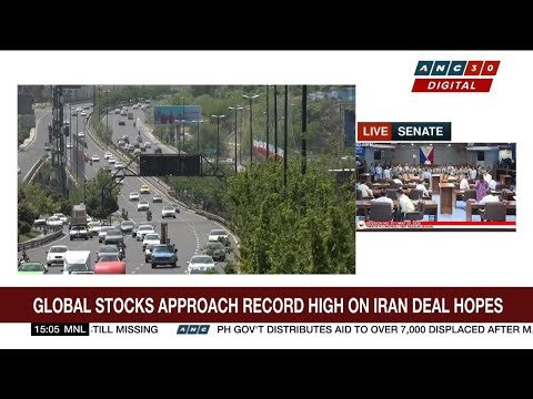 Global stocks approach record high on Iran deal hopes | ANC