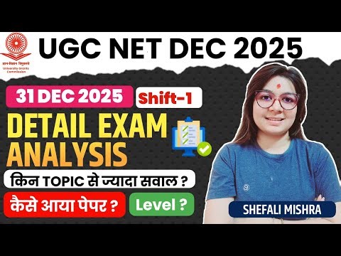 UGC NET 31st Dec 2025 1st Shift Detailed Exam Analysis By Shefali Mishra I UGC NET Dec Exam Analysis