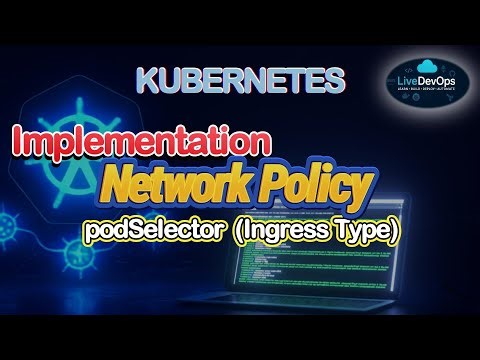 54- Implement K8s Network Policy for podSelector (Ingress Type) || LiveDevOps || हिंदी