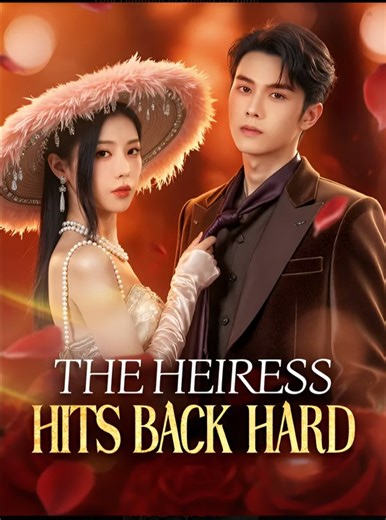 The Heiress Hits Back Hard - Drama FULL MOVIES ENGLISH SUB