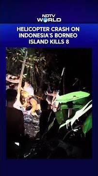 8 Killed In Indonesia Helicopter Crash, Rescuers Recover Bodies From Borneo Island