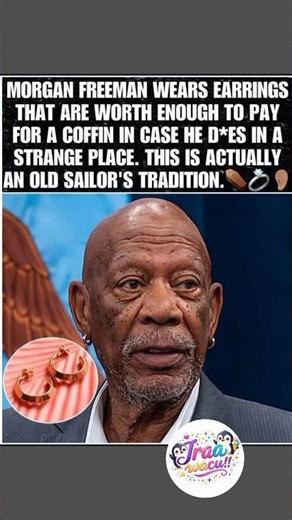 Morgan Freeman’s Earrings Follow an Old Sailor’s Coffin Tradition