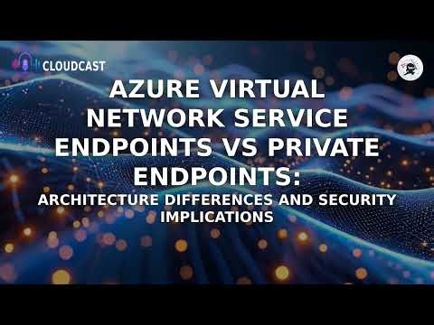 Stop Using Azure Service Endpoints Wrong: Security Exposed