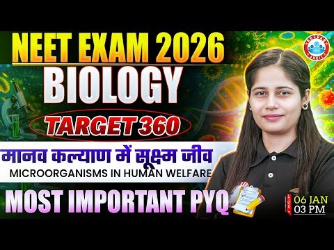 NEET Biology Microorganisms in Human Welfare PYQs | मानव कल्याण में सूक्ष्मजीव | Biology Target 360