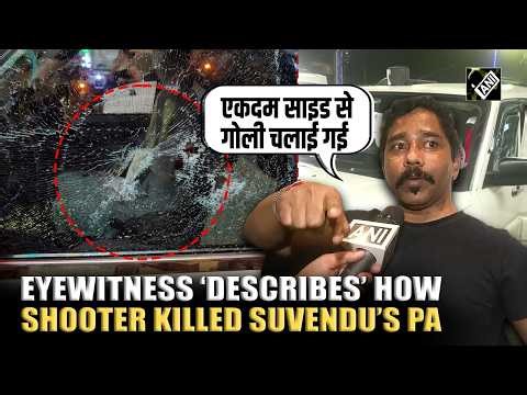 “Shots were fired at point-blank range” Eyewitness ‘describes’ how shooter killed Suvendu’s PA
