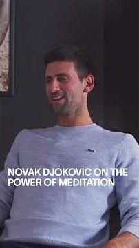 Meditation is a Vital Component of Novak Djokovic’s Success