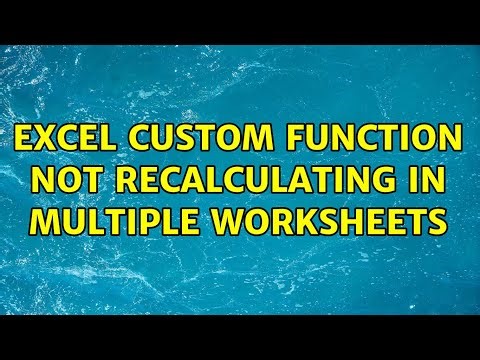 Excel Custom Function not recalculating in multiple Worksheets (3 Solutions!!)