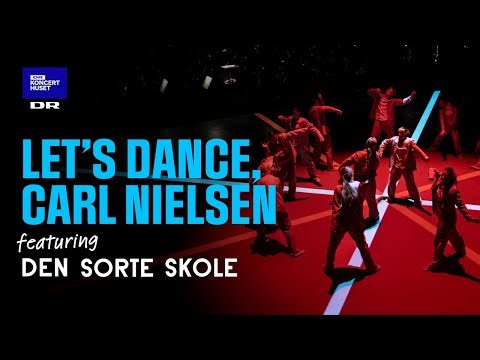 Featurette: Let's dance, Carl Nielsen // The Danish National Symphony Orchestra and Den Sorte Skole