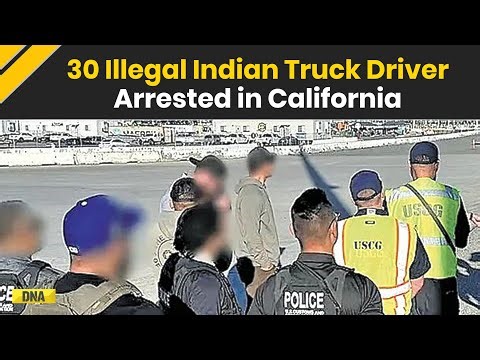 US News: Border Patrol Agents Arrest 30 Indians Truck Drivers Without Valid Licenses In California