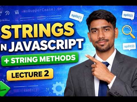 JavaScript Strings & Methods – Complete Guide for Beginners | Lecture 2