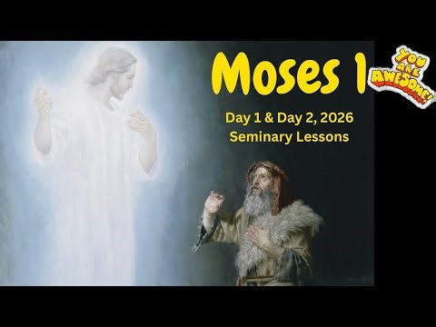 Moses 1 + Seminary Class Ground Rules and Practices