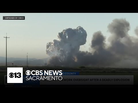 Report outlines recommendations to modernize oversight after deadly Esparto fireworks explosion