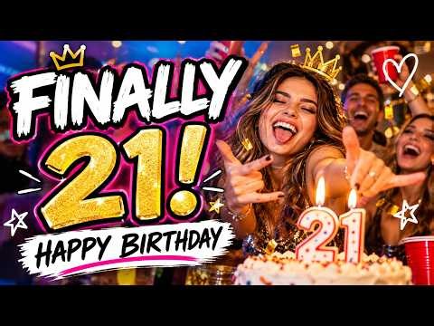 21st Birthday Song 🎉 Finally 21! Happy Birthday