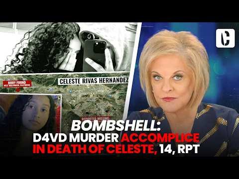 BOMBSHELL: D4VD MURDER ACCOMPLICE IN DEATH OF CELESTE, 14, RPT